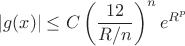 $$
|g(x)|\le C\left(\frac{12}{R/n}\right)^n e^{R^p}
$$