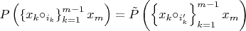 $P\left(\left\{x_k\circ_{i_k}\right\}\limits_{k=1}^{m-1}x_m\right)=\tilde P\left(\left\{x_k\circ_{i_k'}\right\}\limits_{k=1}^{m-1}x_m\right)$