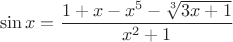 $$\sin x=\dfrac{1+x-x^5-\sqrt[3]{3x+1}}{x^2+1}$$