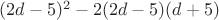 $(2d-5)^2 - 2(2d-5)(d+5)$