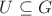 $U\subseteq G$