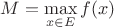 $M = \max\limits_{x\in E}f(x)$
