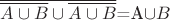 $\overline{\overline{A\cup B}\cup\overline{A\cup B}}$=A\cup B