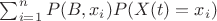 $\sum_{i=1}^nP(B,x_i)P(X(t)=x_i)$