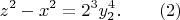 $$z^2-x^2=2^3y_2^4. \verb