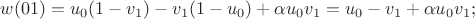 $ w(01)= u_0(1- v_1)- v_1(1- u_0)+ \alpha  u_0 v_1 = u_0- v_1+ \alpha  u_0 v_1; $