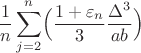 $$
\frac{1}{n}\sum\limits_{j=2}^n\Bigl(\frac{1+\varepsilon_n}{3}\frac{\Delta^3}{ab}\Bigr)
$$