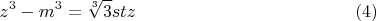 $$z^3-m^3 = \sqrt[3]{3} stz \eqno(4)$$