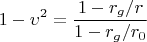 $$1- \upsilon^2 = \frac{1-r_g/r} {1-r_g/r_0}$$