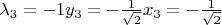 $\lambda_3=-1  y_3=- \frac {1}{\sqrt{2}}x_3=- \frac {1}{\sqrt{2}}