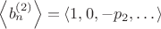 $\left< b_n^{(2)}\right> = \left< 1, 0, -p_2, \dots \right>$