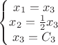 $\left\{\begin{matrix}
x_{1} = x_{3}\\ 
x_{2} = \frac{1}{2} x_{3}\\ 
x_{3} = C_{3}
\end{matrix}\right.$