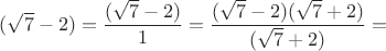 $(\sqrt{7}-2)=\dfrac{(\sqrt{7}-2)}{1}=\dfrac{(\sqrt{7}-2)(\sqrt{7}+2)}{(\sqrt{7}+2)}=