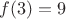 $f(3)=9$