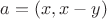 $a=(x,x-y)$