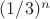 $(1/3)^n$