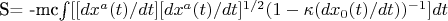 S=  -mc\int[[d{x^{a}(t)}/dt] [d{x^{a}(t)}/dt]^{1/2}
(1-\kappa (dx_{0}(t)/dt))^{-1}]dt