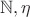 $\mathbb{N}, \eta$ $\mathbb{N}, \eta$