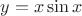 $y=x\sin x$