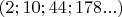 $(2;10;44;178...)$