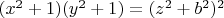 $(x^2+1)(y^2+1)=(z^2+b^2)^2$