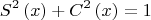 $$S^2 \left( x \right) + C^2 \left( x \right) = 1$