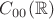 $C_{00} (\mathbb{R})$