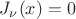 $J_{\nu}(x)=0$