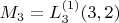 $M_3=L_3^{(1)}(3,2)$