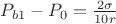$P_{b1}-P_{0}=\frac{2 \sigma}{10r}$