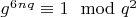 $g^6^ n^q\equiv1\mod q^2$