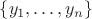$\{y_1,\dots,y_n\}$