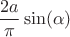 $$\[\frac{{2a}}{\pi }\sin (\alpha )\]$$