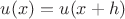 $u(x)=u(x+h)$