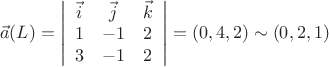 $$\vec{a}(L) = \left| \begin{array}{ccc} \vec{i} & \vec{j} & \vec{k}  \\
1 & -1 & 2 \\
3 & -1 & 2 \end{array} \right| = (0,4,2) \sim (0,2,1)$$