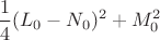 $\displaystyle\frac{1}{4}(L_0-N_0)^2+M_0^2$ $\displaystyle\frac{1}{4}(L_0-N_0)^2+M_0^2$