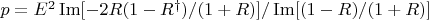 $p = E^2 \operatorname{Im}[-2R (1-R^\dag)/(1+R)] / \operatorname{Im}[(1-R)/(1+R)]$