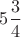 $5\dfrac{3}{4}$