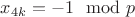 $x_{4k}=-1\mod p$