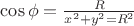 $\cos{\phi}=\frac{R}{x^2+y^2=R^2}$