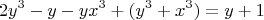 $$2y^3-y-yx^3+(y^3+x^3) = y+1$$