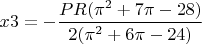 $x3 = -\dfrac{PR(\pi^2+7\pi-28)}{2(\pi^2+6\pi-24)}$