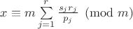 $x \equiv m \sum\limits_{j=1}^r \frac{s_jr_j}{p_j} \pmod m$