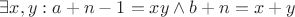 $\exists x,y : a+n-1=xy \wedge b+n=x+y$