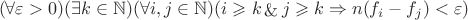 $$
(\forall \varepsilon > 0)(\exists k \in \mathbb{N})(\forall i,j \in \mathbb{N})(i \geqslant k \mathop{\&} j \geqslant k \Rightarrow n(f_i - f_j) < \varepsilon)
$$