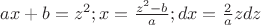 $ax + b = {z^2};x = \frac{{{z^2} - b}}{a};dx = \frac{2}{a}zdz$