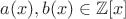 $a(x),b(x)\in\mathbb Z[x]$