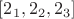 $[2_1, 2_2, 2_3]$