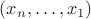 $(x_n,\ldots,x_1)$ $(x_n,\ldots,x_1)$