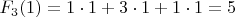 $F_{3}(1)=1\cdot1+3\cdot1+1\cdot1=5$